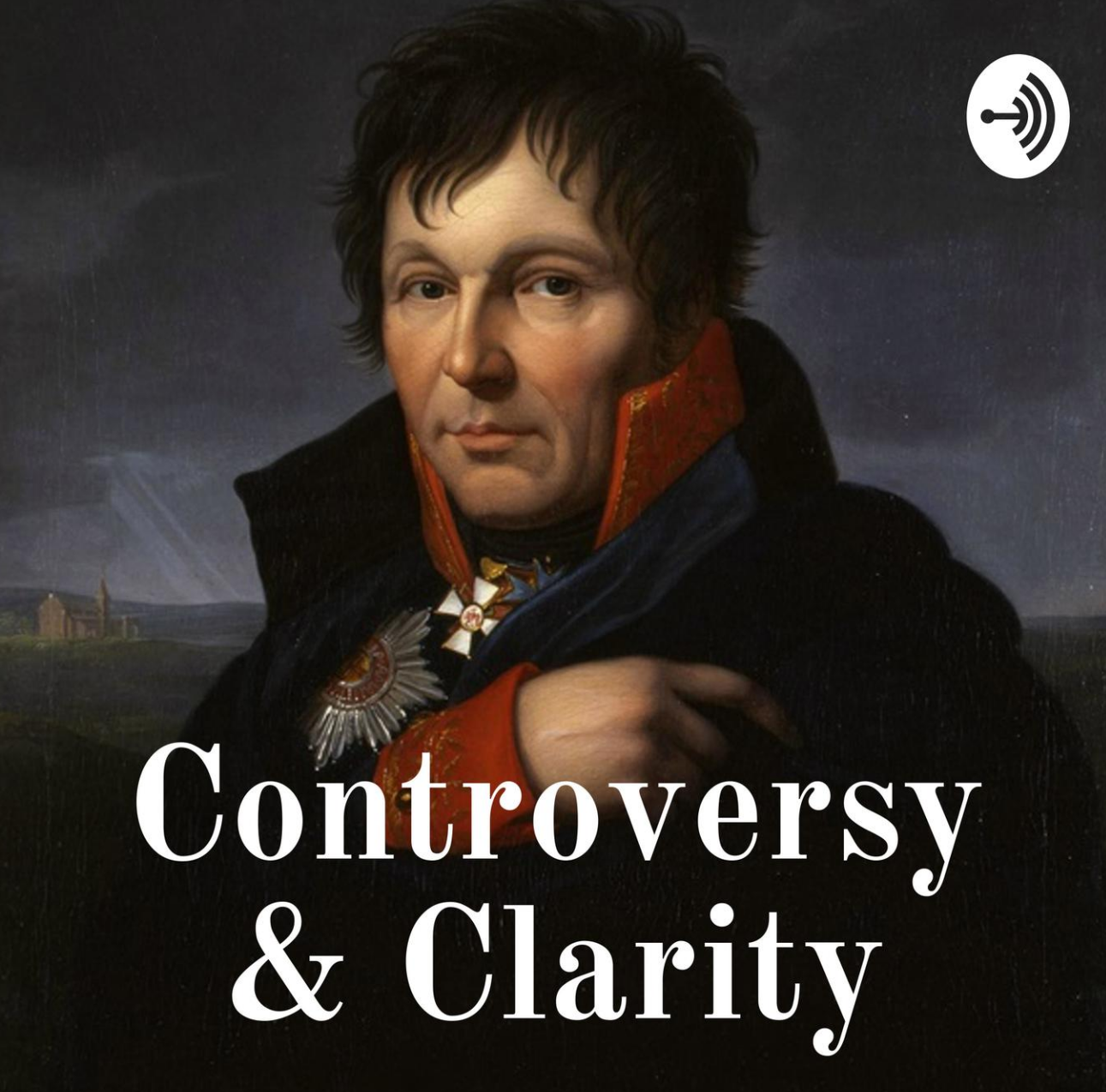 Controversy & Clarity podcast logo that includes image of a man dressed in historic military attire